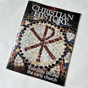 Christian History Mag #147 2023-Everyday Life in the Early Church-Roman-Pagan